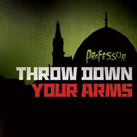 Throw Down Your Arms